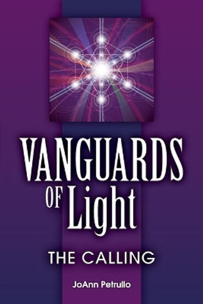 Vanguards of Light: The Calling Joann Petrullo 9780996359207