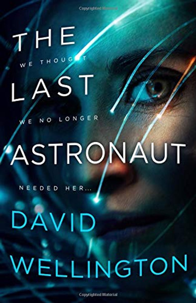 The Last Astronaut David Wellington 9780316419574