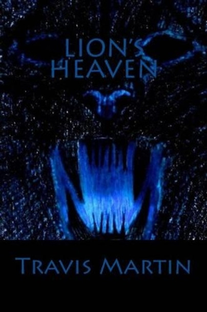 Lion's Heaven by Travis Martin