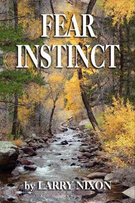 Fear Instinct Larry Nixon 9781601452313