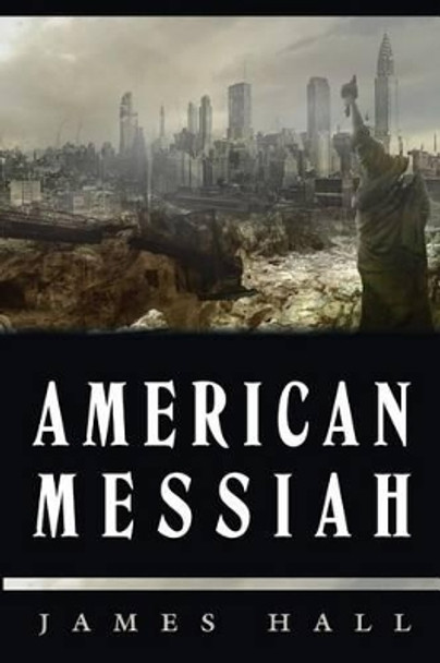 American Messiah James a Hall 9781484916827