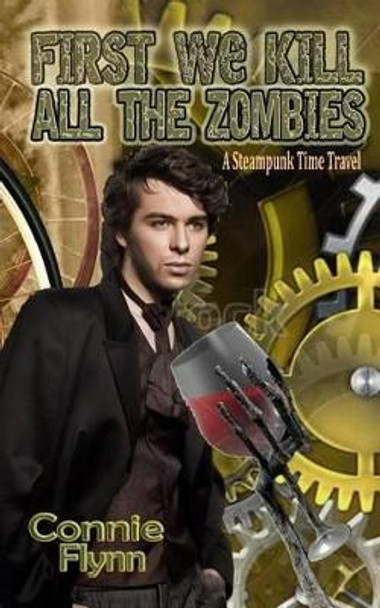 First We Kill All the Zombies Connie Flynn 9781512132182