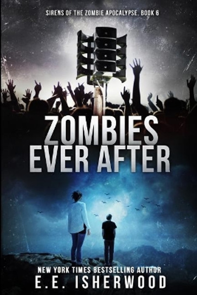 Zombies Ever After by E E Isherwood