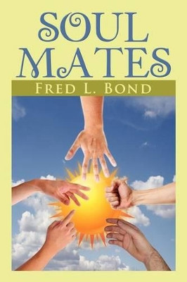 Soul Mates by Fred L Bond