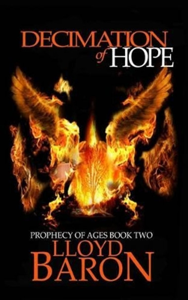 Decimation of Hope Lloyd A Baron 9781490595955