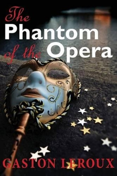 The Phantom of the Opera Richard S Hartmetz 9781497483866