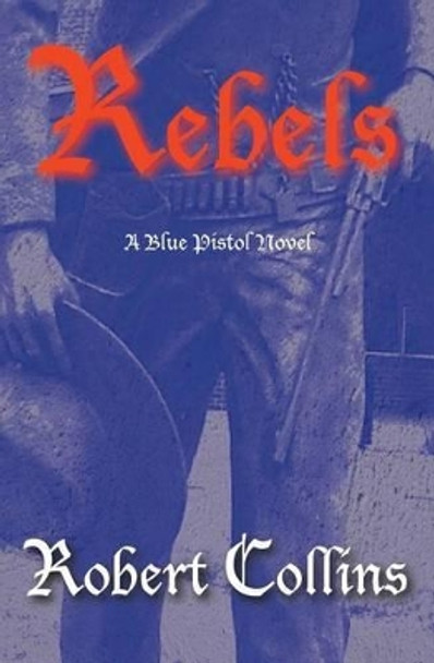 Rebels Robert Collins (University of Missouri) 9781484947616