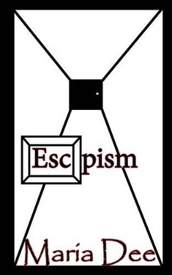 Escapism by Maria Dee