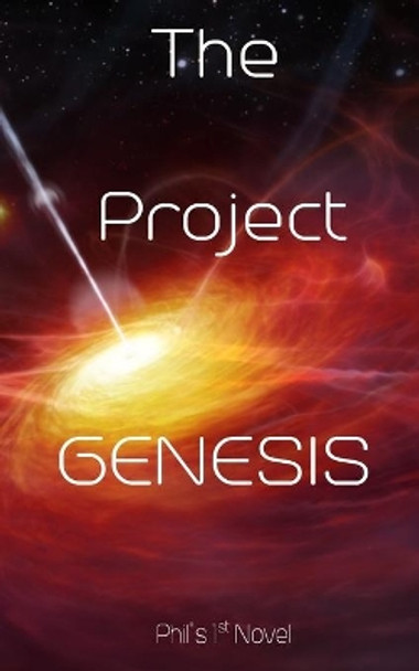 The Project GENESIS Phil's Novels 9781530698509