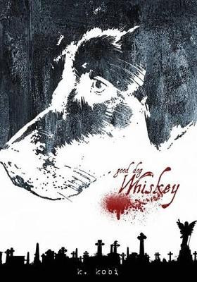 Good Dog, Whiskey by K Kobi