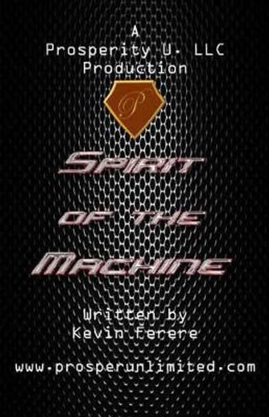 &quot;Spirit of the Machine&quot; Kevin Ferere 9781494987091