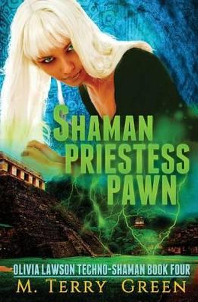 Shaman, Priestess, Pawn by M Terry Green