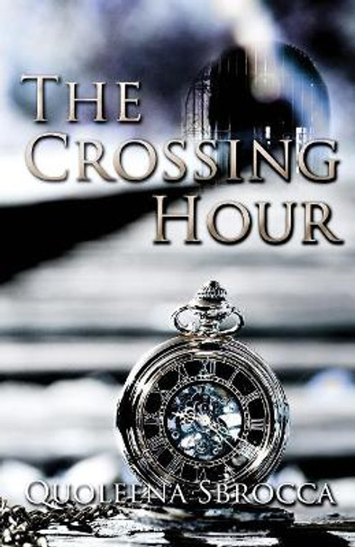 The Crossing Hour Quoleena Sbrocca 9780998010762