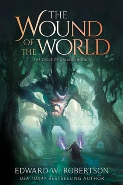 The Wound of the World Edward W Robertson 9781539757429