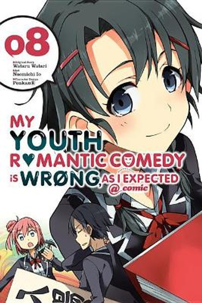 My Youth Romantic Comedy is Wrong, As I Expected @ comic, Vol. 8 (manga) Wataru Watari 9780316517225