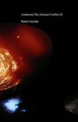 Amderesta The Alcasian Conflict #2 by Daniel Zazitski