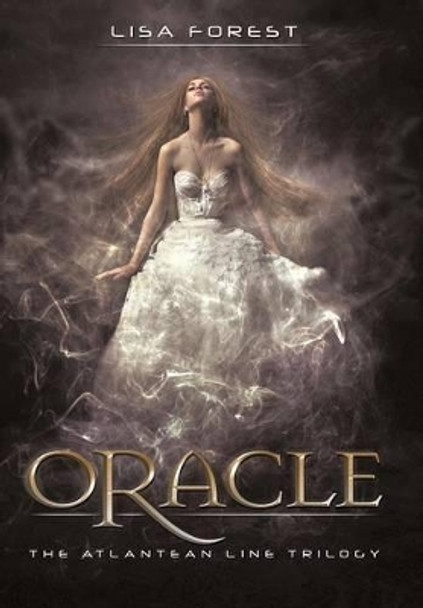 Oracle: The Atlantean Line Trilogy Lisa Forest 9781491704110