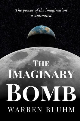 The Imaginary Bomb by Warren Bluhm