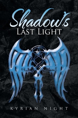 Shadow's Last Light by Kyrian Night