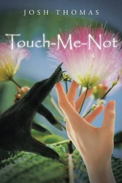 Touch-Me-Not Josh Thomas 9781491706039