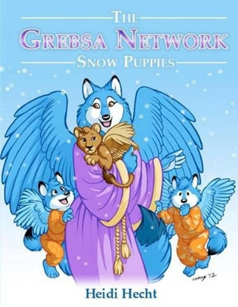 The Grebsa Network: Snow Puppies Heidi Hecht 9781481114387