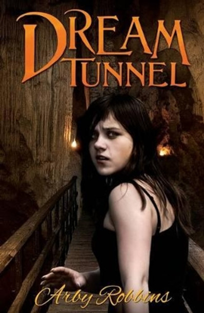 Dream Tunnel Robert Burton Robinson 9781480028562