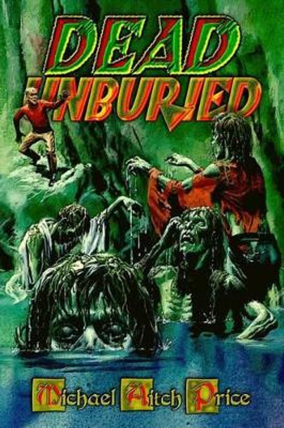 Dead Unburied Michael Aitch Price 9781495212055