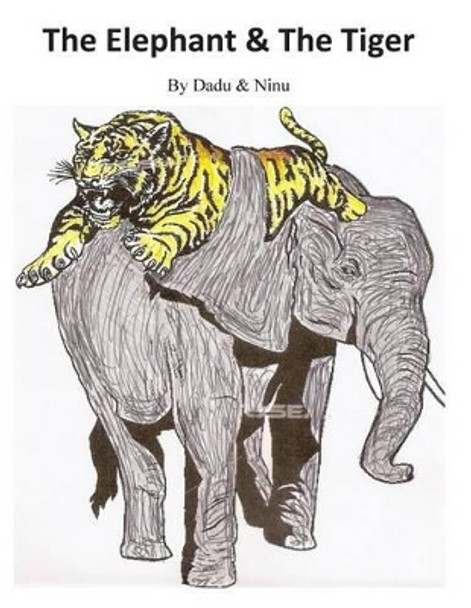 The Elephant & The Tiger Mamata Ghosh Ninu 9781481129725