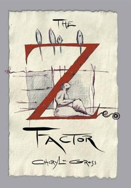The Z Factor Cheryl M Gross 9781491714515