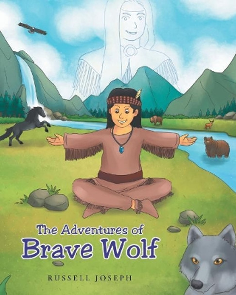 The Adventures of Brave Wolf Russell Joseph 9781640795068