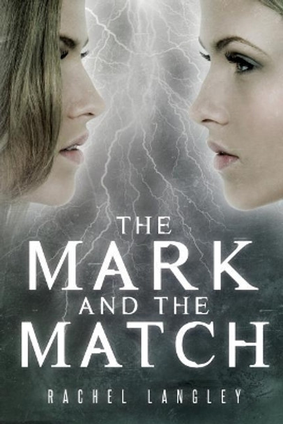 The Mark and the Match Rachel Langley 9781641112710
