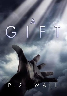 A Gift P S Wall 9781499023589
