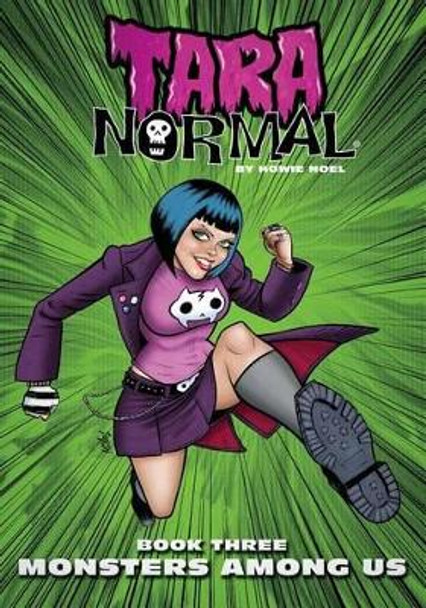Tara Normal: Book 3: Monsters Among Us Howie Noel 9781540649621