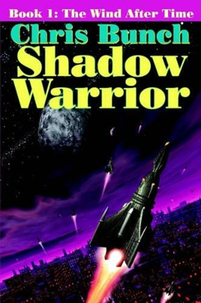 The Shadow Warrior, Book 1: The Wind After Time Chris Bunch 9781592240890