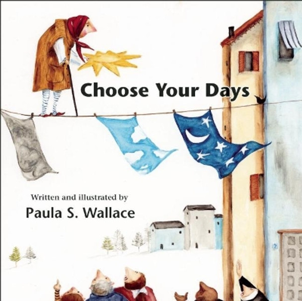 Choose Your Days by Paula Wallace
