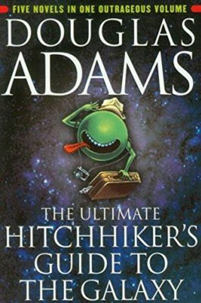 The Ultimate Hitchhiker's Guide to the Galaxy: Five Novels in One Outrageous Volume Douglas Adams 9780345453747