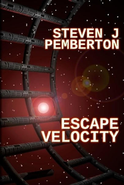 Escape Velocity Steven J Pemberton 9781477588901