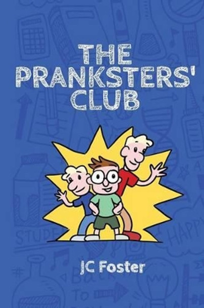 The Pranksters' Club J C Foster 9781497544437