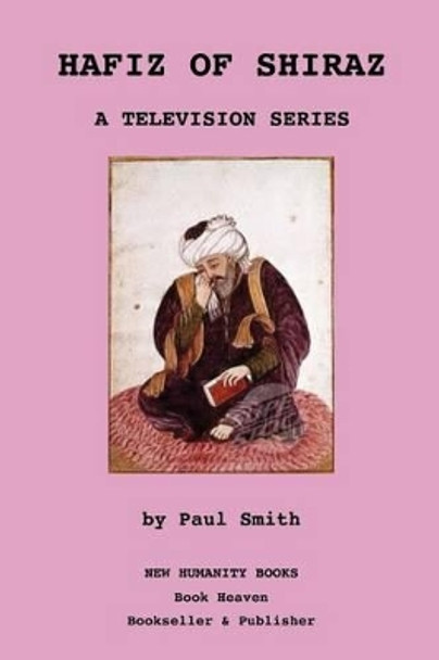Hafiz of Shiraz: A Television Series Paul Smith (Keele University) 9781481161923