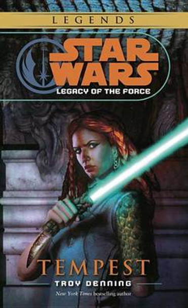 Tempest: Star Wars Legends (Legacy of the Force) Troy Denning 9780345477521