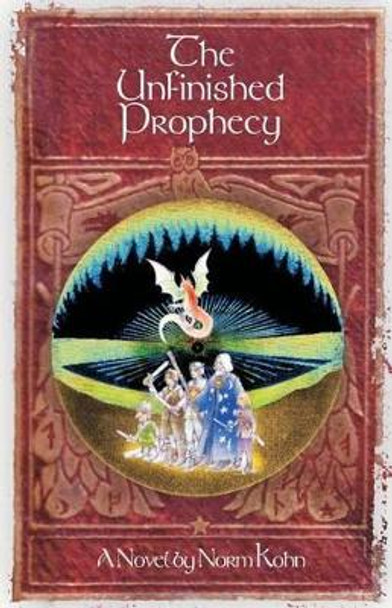 The Unfinished Prophecy by Norm Kohn