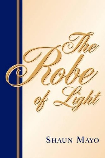 The Robe of Light Shaun Mayo 9781594676130