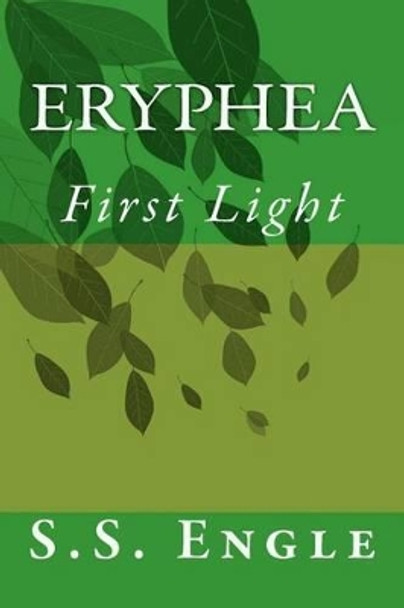 Eryphea: First Light S S Engle 9781477620014