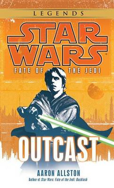 Outcast: Star Wars Legends (Fate of the Jedi) Aaron Allston 9780345509079