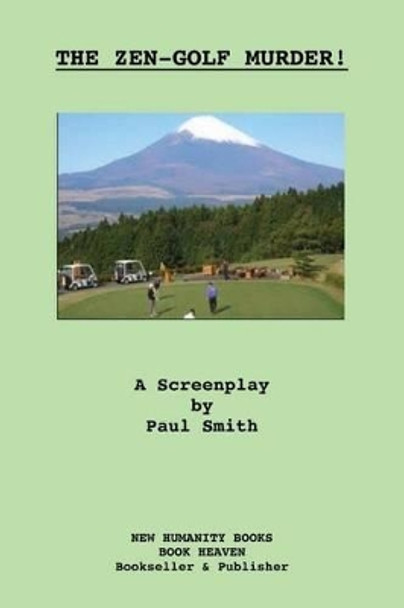 The Zen-Golf Murder! A Screenplay Paul Smith (Keele University) 9781481177689