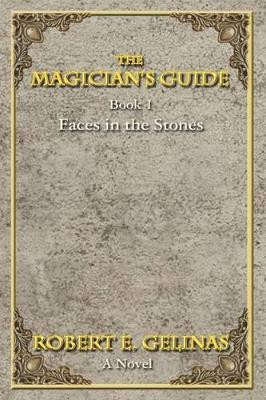 The Magician's Guide by Robert E Gelinas