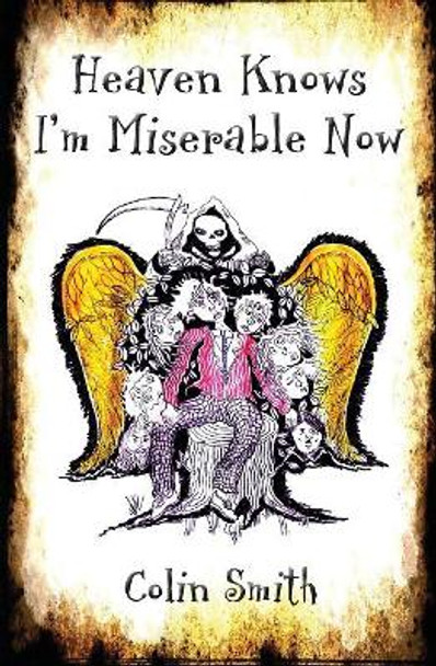 Heaven Knows I'm Miserable Now Colin Smith 9781910299166