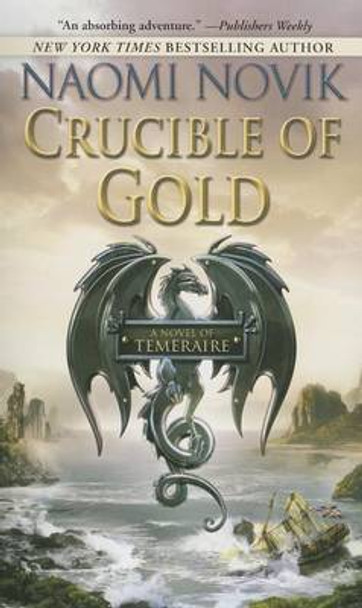 Crucible of Gold Naomi Novik 9780345522870
