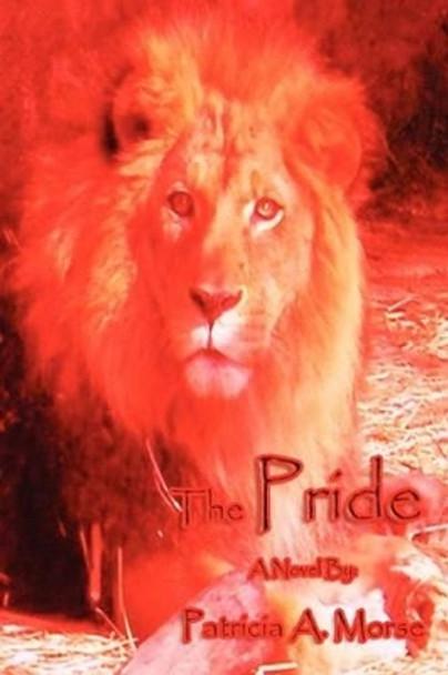 The Pride Patricia A Morse 9781479135622