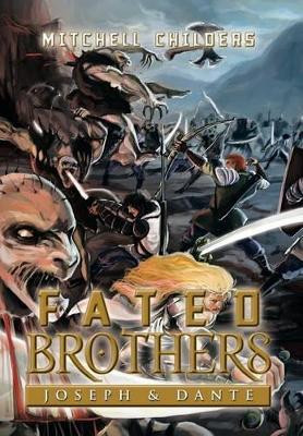 Fated Brothers: Joseph & Dante Mitchell Childers 9781483660370